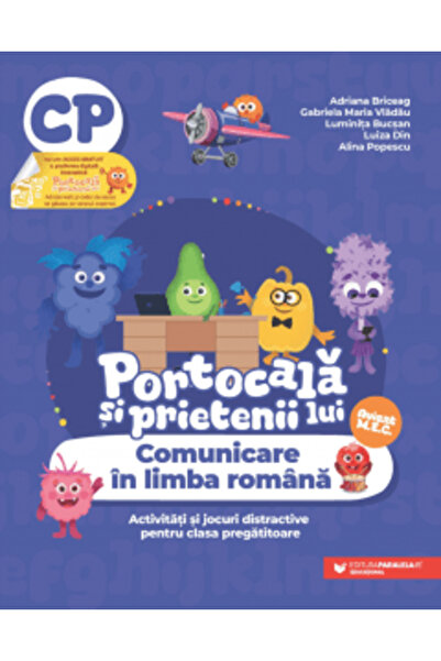 Paralela 45 Orange și prietenii lui - Comunicare în limba română Activități și jocuri distractive pentru clasa pregătitoare