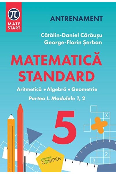 comper Matematică standard pentru clasa a V-a. Aritmetică, Algebră, Geometrie...