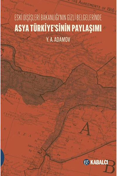 Kabalcı Yayınevi Asya Türkiye’sinin Paylaşımı / Y. A. Adamov / - Doruk Yayınl...