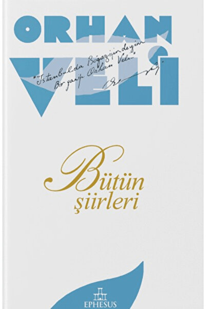 Ephesus Yayınları Orhan Veli: Bütün Şiirleri / Orhan Veli / / 9786255701176