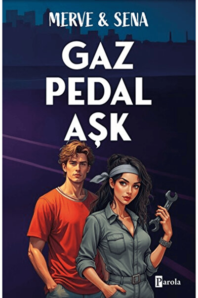 Parola Yayınları Gaz Pedal Aşk / Merve & Sena / / 9786059011471