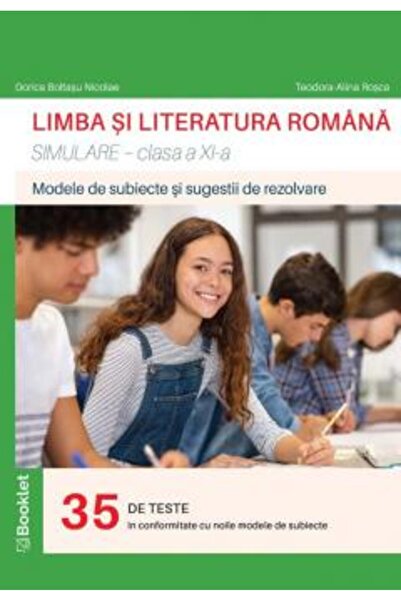 Booklet Romanian Language and Literature. Simulation - Grade 11 -Dorica Bolta...
