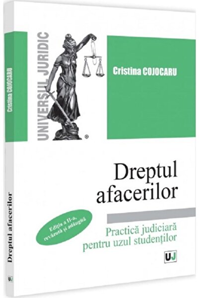 Universul Juridic Business Law. Judicial Practice for the Use of Students