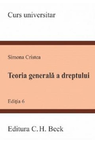 Editura CH Beck General Theory of Law. 6th Edition, Simona Cristea