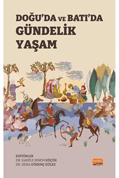 Nobel Akademik Yayıncılık Doğu’da ve Batı’da Gündelik Yaşam