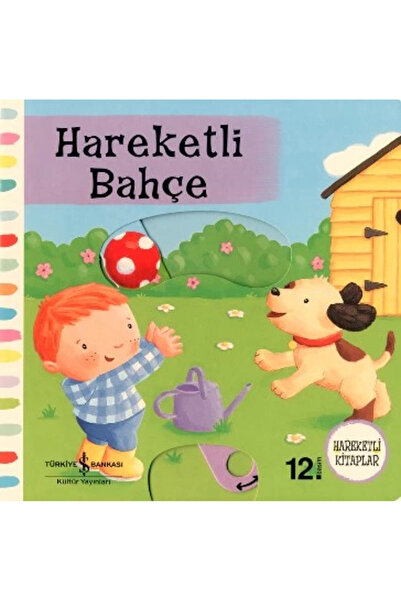 TÜRKİYE İŞ BANKASI KÜLTÜR YAYINLARI Hareketli Bahçe (2-5 Yaş)