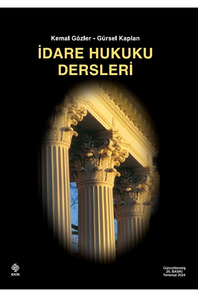 Ekin Basım Yayın İdare Hukuku Dersleri Kemal Gözler 2024