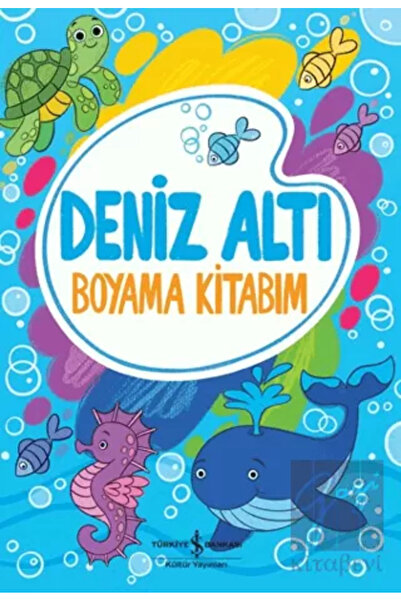 TÜRKİYE İŞ BANKASI KÜLTÜR YAYINLARI Deniz Altı – Boyama Kitabım