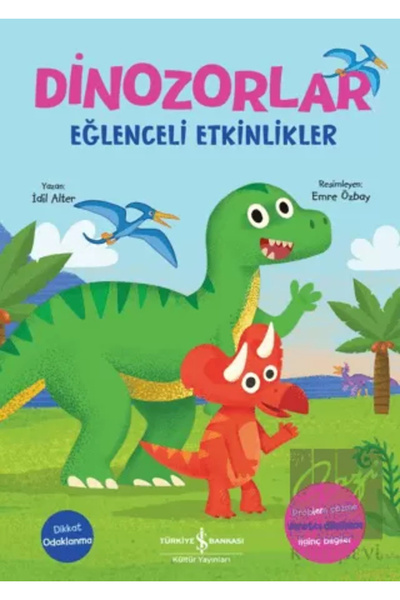 TÜRKİYE İŞ BANKASI KÜLTÜR YAYINLARI Dinozorlor - Eğlenceli Etkinlikler