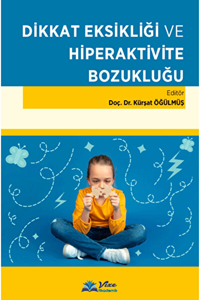 vize akademik DİKKAT EKSİKLİĞİ Ve HİPERAKTİVİTE BOZUKLUĞU