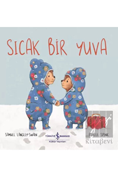 TÜRKİYE İŞ BANKASI KÜLTÜR YAYINLARI Sıcak Bir Yuva