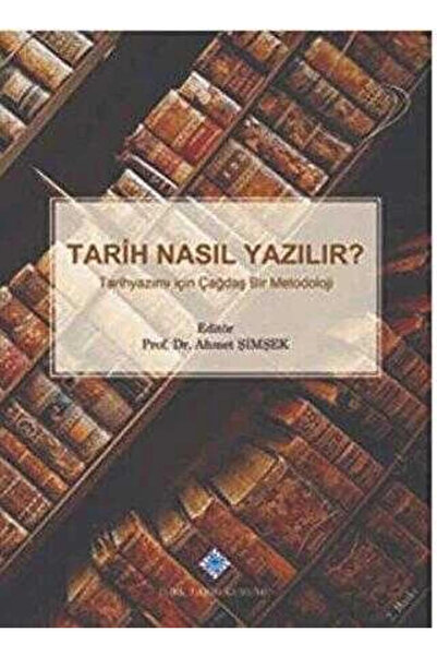 Türk Tarih Kurumu Yayınları Tarih Nasıl Yazılır