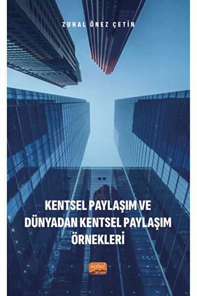 Nobel Akademik Yayıncılık Kentsel Paylaşım ve Dünyadan Kentsel Paylaşım Örnek...