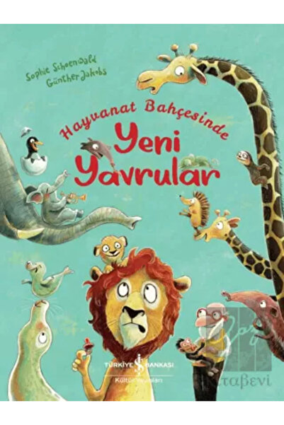 TÜRKİYE İŞ BANKASI KÜLTÜR YAYINLARI Hayvanat Bahçesinde Yeni Yavrular