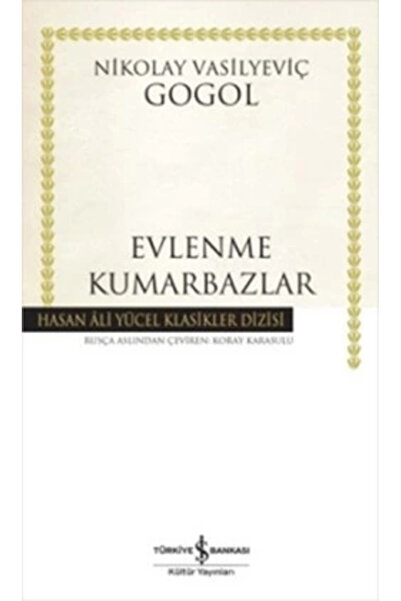 TÜRKİYE İŞ BANKASI KÜLTÜR YAYINLARI Evlenme - Kumarbazlar (Karton Kapak)