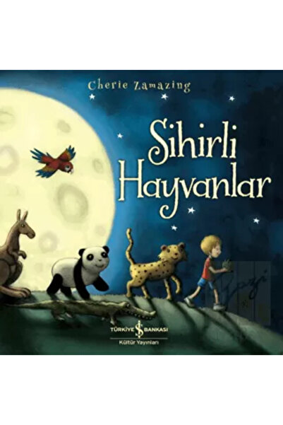 TÜRKİYE İŞ BANKASI KÜLTÜR YAYINLARI Sihirli Hayvanlar