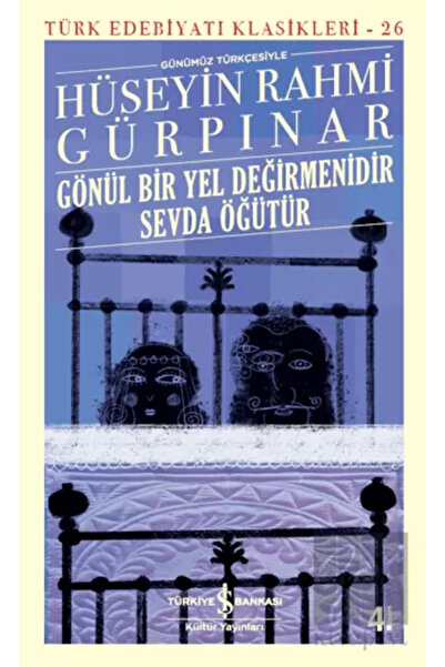 TÜRKİYE İŞ BANKASI KÜLTÜR YAYINLARI Gönül Bir Yel Değirmenidir Sevda Öğütür (...