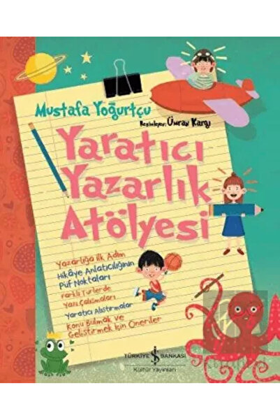 TÜRKİYE İŞ BANKASI KÜLTÜR YAYINLARI Yaratıcı Yazarlık Atölyesi