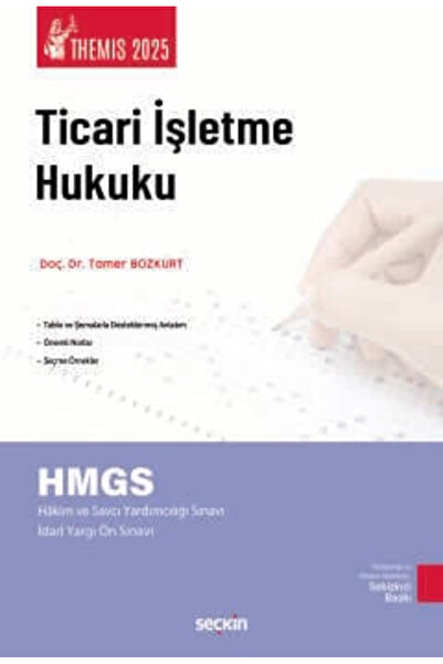 Seçkin Yayıncılık THEMIS – Ticari İşletme Hukuku – Konu Kitabı Ticaret Hukuku Cilt: I Doç. Dr. Tamer Bozkurt