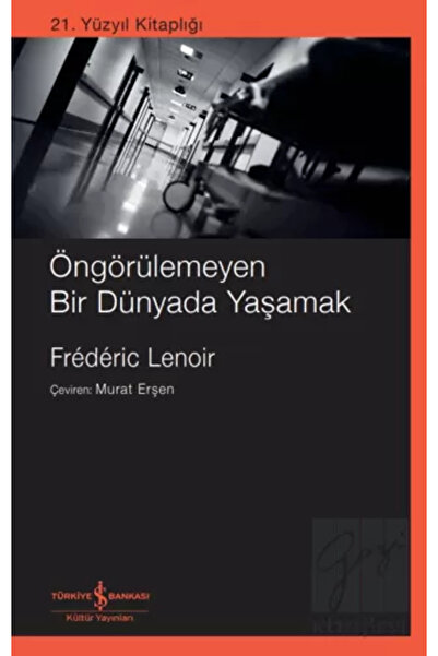 TÜRKİYE İŞ BANKASI KÜLTÜR YAYINLARI Öngörülemeyen Bir Dünyada Yaşamak
