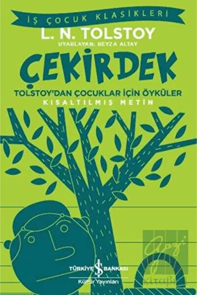 TÜRKİYE İŞ BANKASI KÜLTÜR YAYINLARI Çekirdek-lev Nikolayeviç Tolstoy