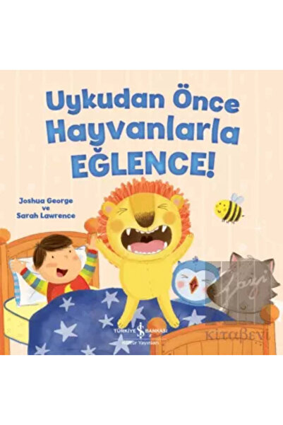 TÜRKİYE İŞ BANKASI KÜLTÜR YAYINLARI Uykudan Önce Hayvanlarla Eğlence!