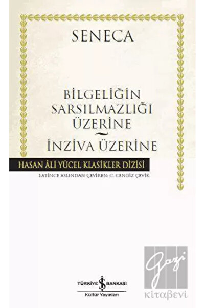 TÜRKİYE İŞ BANKASI KÜLTÜR YAYINLARI Bilgeliğin Sarsılmazlığı Üzerine - İnziva Üzerine