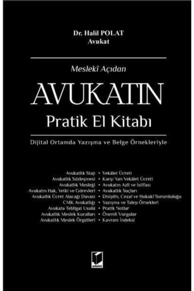 Adalet Yayınevi Mesleki Açıdan Avukatın Pratik El Kitabı / Halil Polat / Adalet Yayınevi / 9786052648056