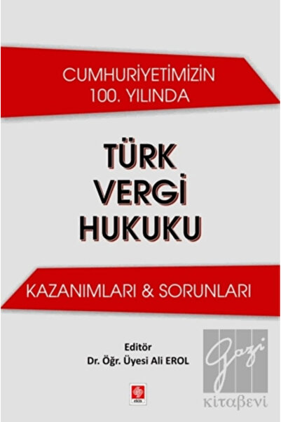 Ekin Yayınevi Cumhuriyetimizin 100. Yılında Türk Vergi Hukuku Kazanımları & S...