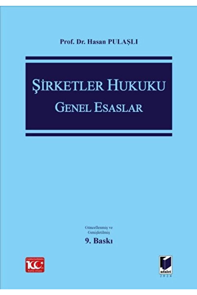 Adalet Yayınevi Şirketler Hukuku Genel Esaslar 9. Baskı Ocak 2024 - Hasan Pul...