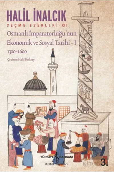 TÜRKİYE İŞ BANKASI KÜLTÜR YAYINLARI Osmanlı İmparatorluğu’nun Ekonomik ve Sos...