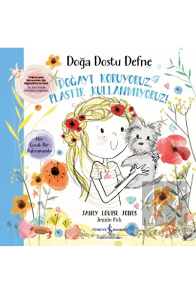 TÜRKİYE İŞ BANKASI KÜLTÜR YAYINLARI Doğa Dostu Defne - Doğayı Koruyoruz, Plas...