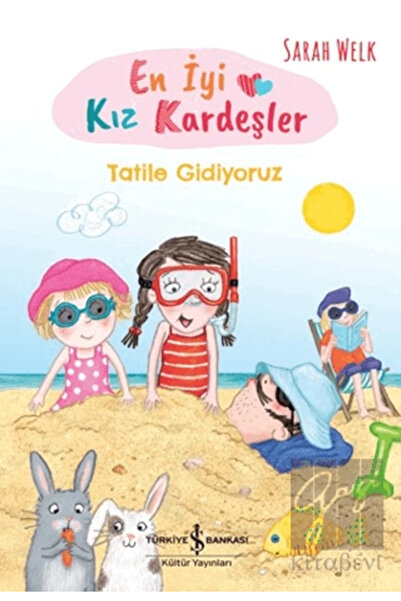TÜRKİYE İŞ BANKASI KÜLTÜR YAYINLARI En İyi Kız Kardeşler - Tatile Gidiyoruz