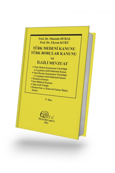 Filiz Kitabevi Türk Medeni Kanunu Türk Borçlar Kanunu ve İlgili Mevzuat / Mustafa Dural - EKİM 2023