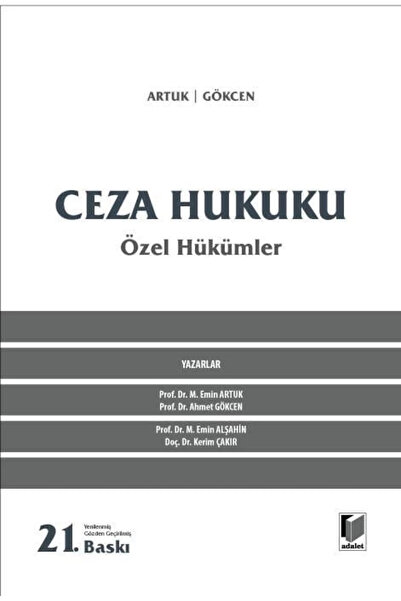 Adalet Yayınevi Ceza Hukuku Özel Hükümler 21. Baskı / M. Emin Artuk, Ahmet Gö...