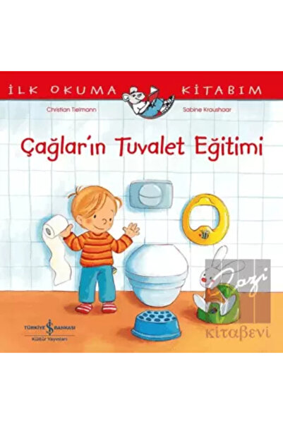 TÜRKİYE İŞ BANKASI KÜLTÜR YAYINLARI Çağlar’ın Tuvalet Eğitimi – İlk Okuma Kit...