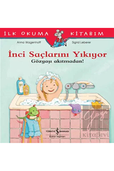 TÜRKİYE İŞ BANKASI KÜLTÜR YAYINLARI Inci Saçlarını Yıkıyor Gözyaşı Akıtmadan
