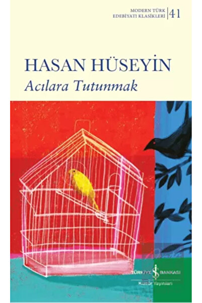 TÜRKİYE İŞ BANKASI KÜLTÜR YAYINLARI Acılara Tutunmak