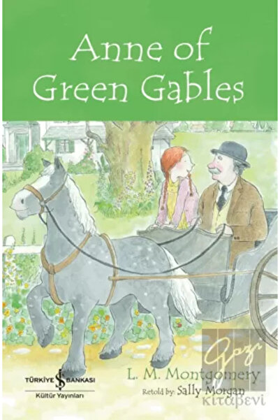 TÜRKİYE İŞ BANKASI KÜLTÜR YAYINLARI Anne Of Green Gables – Children’s Classic...