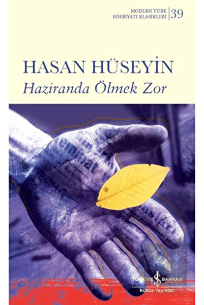 TÜRKİYE İŞ BANKASI KÜLTÜR YAYINLARI Haziranda Ölmek Zor
