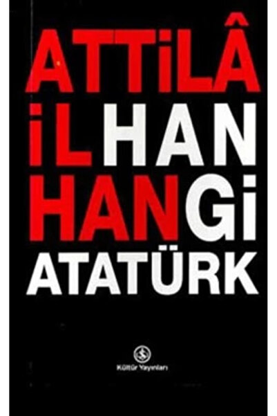 TÜRKİYE İŞ BANKASI KÜLTÜR YAYINLARI Hangi Atatürk Attila İlhan