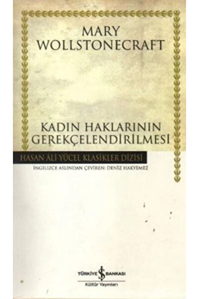 TÜRKİYE İŞ BANKASI KÜLTÜR YAYINLARI Kadın Haklarının Gerekçelendirilmesi