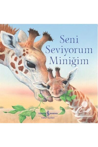 TÜRKİYE İŞ BANKASI KÜLTÜR YAYINLARI AAAA Seni Seviyorum Miniğim
