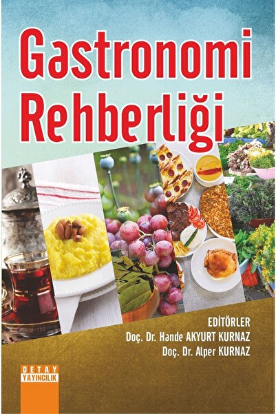 Detay Yayıncılık - Gastronomi Rehberliği / Hande Akyurt Kurnaz - Alper Kurnaz
