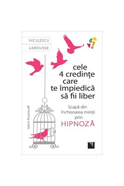Niculescu The 4 Beliefs That Keep You From Being Free. Escape the Prison of Y...