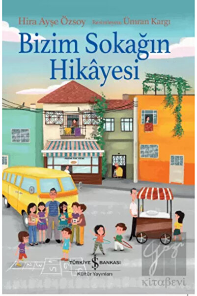 TÜRKİYE İŞ BANKASI KÜLTÜR YAYINLARI Bizim Sokağın Hikayesi