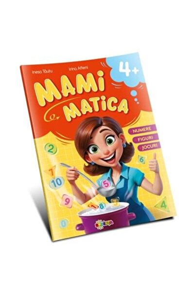 Editura Dorinta Mamimatica 4+. Numere, figuri, jocuri, Inesa Tautu