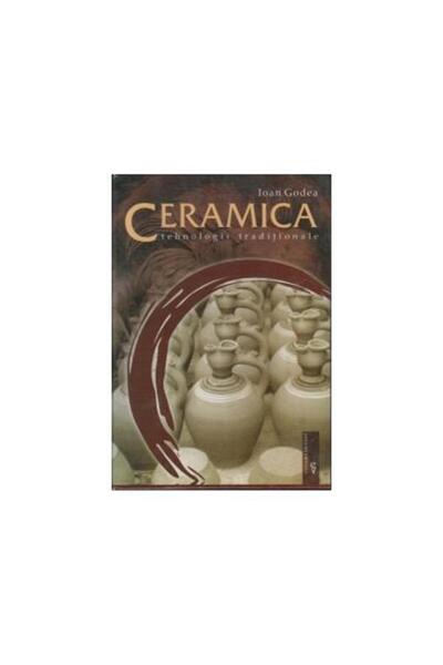 Editura de Vest Ceramica - Tehnologii traditionale, Ioan Godea