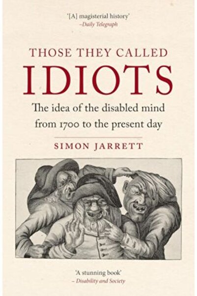 Reaktion Books Αυτούς που αποκαλούσαν ηλίθιους: Η ιδέα του αναπήρου μυαλού απ...