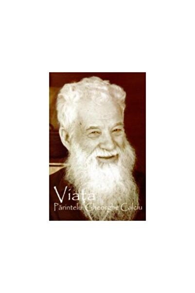Editura Christiana Viata parintelui Gheorghe Calciu dupa marturiile s